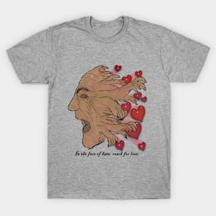 In The Face of Hate, Reach for Love T-Shirt